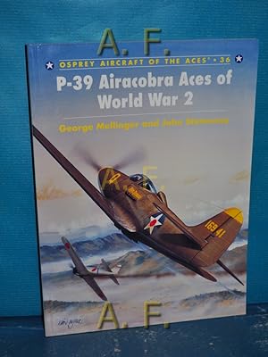 Bild des Verkufers fr P-39 Airacobra Aces of World War 2 (Aircraft of the Aces, Band 36) zum Verkauf von Antiquarische Fundgrube e.U.