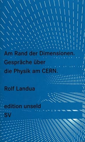 Bild des Verkufers fr Am Rand der Dimensionen : Gesprche ber die Physik am CERN. Edition Unseld ; 3 zum Verkauf von Versandantiquariat Nussbaum