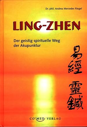 Bild des Verkufers fr Ling-zhen : der geistig-spirituelle Weg der Akupunktur. zum Verkauf von Versandantiquariat Nussbaum