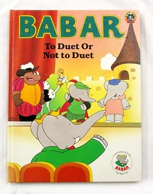 Bild des Verkufers fr Babar To Duet or Not to Duet zum Verkauf von Adelaide Booksellers