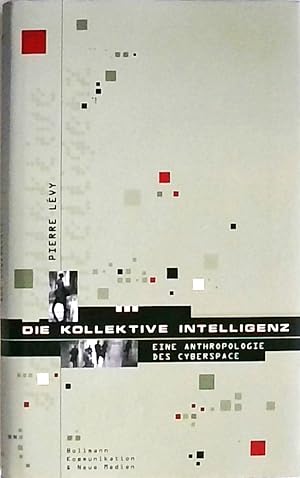 Die kollektive Intelligenz. Für eine Anthropologie des Cyberspace