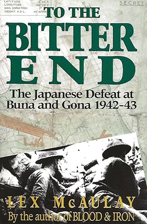 Seller image for To the Bitter End - the Japanese Defeat at Buna and Gona 1942-43 for sale by Badger Books