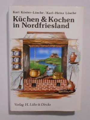 Imagen del vendedor de Kchen und Kochen in Nordfriesland. Rund um das Kochen in alten Zeiten. a la venta por KULTur-Antiquariat