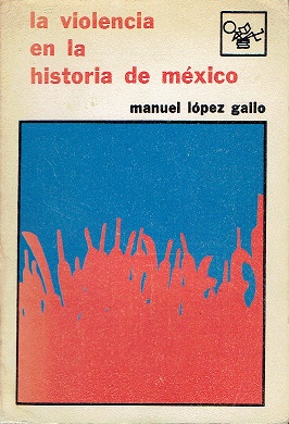 Imagen del vendedor de La violencia en la historia de Mxico a la venta por LIBRERA LAS HOJAS