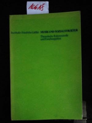 Seller image for Musik und Sozialstruktur, theoretische Rahmenstudie und Forschungsplne. Mit einer Vorbemerkung von Hans-Peter Reinecke for sale by Galerie fr gegenstndliche Kunst