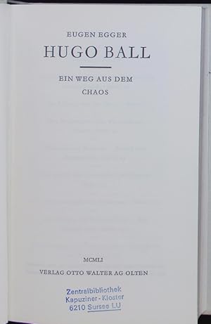 Imagen del vendedor de Hugo Ball. Ein Weg aus dem Chaos. a la venta por Antiquariat Bookfarm