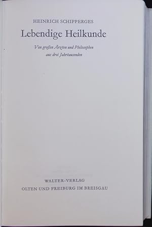 Lebendige Heilkunde. Von großen Ärzten und Philosophen aus drei Jahrtausenden.