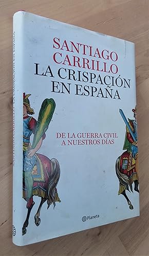 Imagen del vendedor de La crispacin en Espaa. De la guerra civil a nuestros das a la venta por Llibres Bombeta