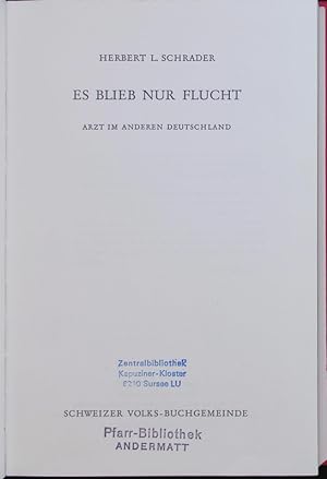 Imagen del vendedor de Es blieb nur Flucht. Arzt im anderen Deutschland. a la venta por Antiquariat Bookfarm