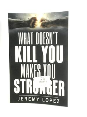 Bild des Verkufers fr What Doesn't Kill You Makes You Stronger zum Verkauf von World of Rare Books