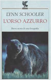 Image du vendeur pour L'orso azzurro. Breve storia di una fotografia mis en vente par MULTI BOOK