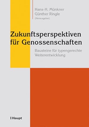 Zukunftsperspektiven für Genossenschaften : Bausteine für typgerechte Weiterentwicklung.