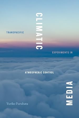 Image du vendeur pour Climatic Media : Transpacific Experiments in Atmospheric Control mis en vente par GreatBookPrices