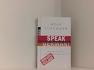 Speak German!: Warum Deutsch manchmal besser ist
