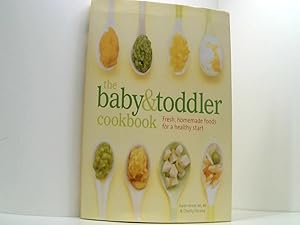 Bild des Verkufers fr The Baby and Toddler Cookbook: Fresh, Homemade Foods for a Healthy Start zum Verkauf von Book Broker