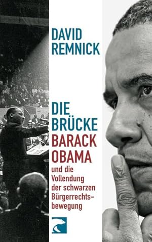 Die Brücke: Barack Obama und die Vollendung der schwarzen Bürgerrechtsbewegung