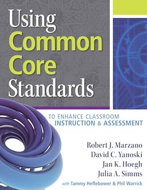Seller image for Using Common Core Standards : To Enhance Classroom Instruction & Assessment for sale by GreatBookPrices
