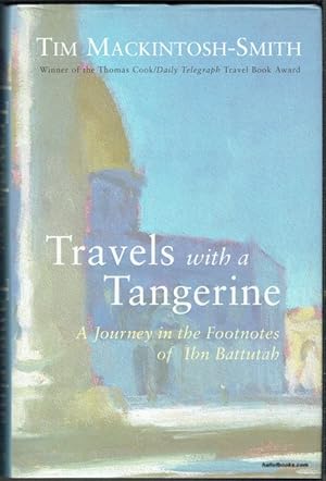 Travels With A Tangerine: A Journey In The Footnotes Of Ibn Battutah