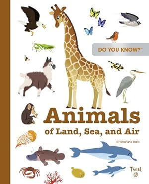 Image du vendeur pour Animals of Land, Sea, and Air mis en vente par GreatBookPrices