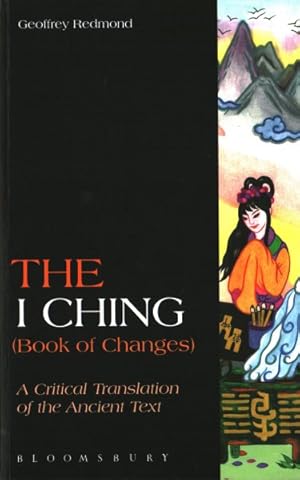 Imagen del vendedor de I Ching (Book of Changes) : A Critical Translation of the Ancient Text a la venta por GreatBookPrices