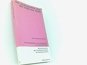 Bild des Verkufers fr Die Judenpolitik des SD 1935 bis 1938: Eine Dokumentation (Schriftenreihe der Vierteljahrshefte fr Zeitgeschichte: Im Auftrag des Instituts fr . Schwarz und Andreas Wirsching, Band 71) zum Verkauf von Book Broker