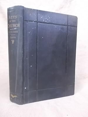 Seller image for ACTS OF THE CHURCH. 1531-1885. THE CHURCH OF ENGLAND HER OWN REFORMER AS TESTIFIED BY THE RECORDS OF HER CONVOCATIONS, WITH APPENDIX CONTAING LEGAL INSTRUMENTS ANCIENT AND MODERN CONNECTED WITH THOSE ASSEMBLIES AND COMMENTS THEREON. for sale by Gage Postal Books