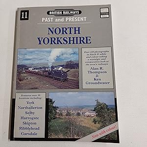 Bild des Verkufers fr British Railways Past And Present No 11 North Yorkshire (Part I) York And Selby, The Dales, And Skipton To Garsdale zum Verkauf von Cambridge Rare Books