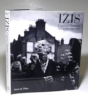 Izis - Captive Dreams. Photographs 1944-1980. Introduction by Marie de Thézy.