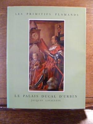 Bild des Verkufers fr Les primitifs flamands. Le Palais ducal d'Urbin. (I. Corpus de la peinture des anciennes Pays-Bas mridionaux au quinzime sicle Volume 7). zum Verkauf von Librairie L'Abac / Gimmic SRL