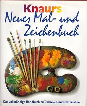 Seller image for Knaurs neues Mal- und Zeichenbuch: Das vollstndige Handbuch zu Techniken und Materialien for sale by AMAHOFF- Bookstores