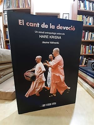 Imagen del vendedor de EL CANT DE LA DEVOCI Un estudi antropolgic sobre els HARE KRISNA. a la venta por LLIBRERIA KEPOS-CANUDA