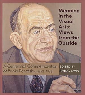 Imagen del vendedor de Meaning in the Visual Arts: Views from the Outside. A Centennial Commemoration of Erwin Panofsky (1892-1968). Von Irving Lavin. a la venta por Fundus-Online GbR Borkert Schwarz Zerfa