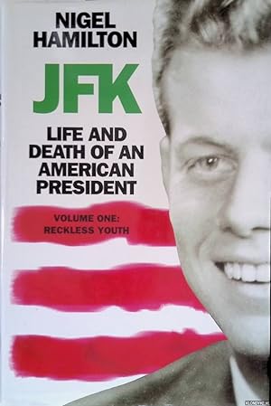 Seller image for JFK: The Life and Death of an American President. Volume 1: Reckless Youth for sale by Klondyke