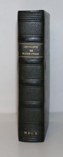 L'Histoire et Chronique de Normandie. Reveüe & augmentée outre les précédentes Impressions: finis...