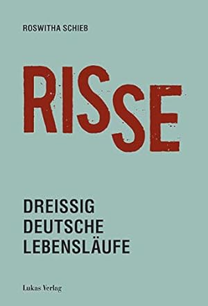 Seller image for Risse : dreiig deutsche Lebenslufe. for sale by Fundus-Online GbR Borkert Schwarz Zerfa