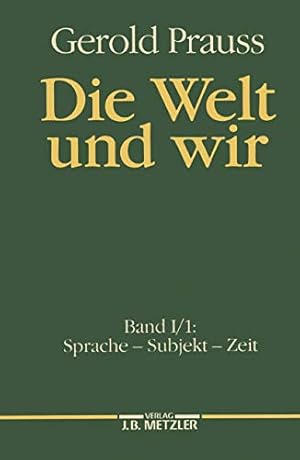 Seller image for Die Welt und wir, Band I, 1: Sprache - Subjekt - Zeit. for sale by PlanetderBuecher