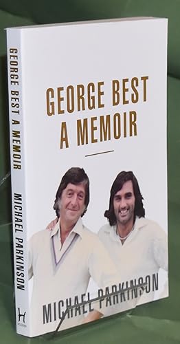 George Best: A Memoir. First Printing. Signed by Author