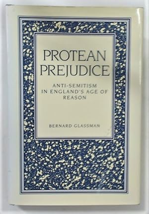 Protean Prejudice. Anti-Semitism in England's Age of Reason.