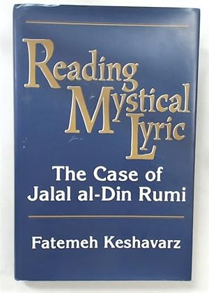 Bild des Verkufers fr Reading Mystical Lyric. The Case of Jalal al-Din Rumi. zum Verkauf von Plurabelle Books Ltd