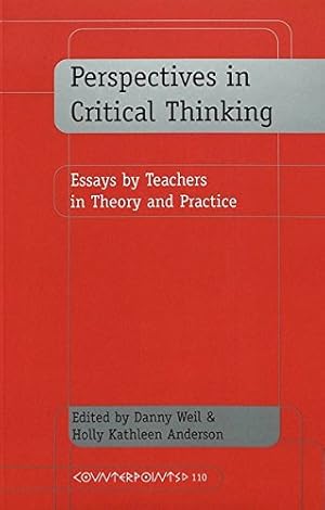 Bild des Verkufers fr Perspectives in Critical Thinking: Essays by Teachers in Theory and Practice (Counterpoints) zum Verkauf von Redux Books