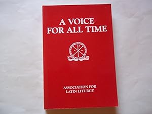 Imagen del vendedor de Voice for All Time: Essays on the Liturgy of the Catholic Church Since the Second Vatican Council a la venta por Carmarthenshire Rare Books