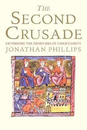 Imagen del vendedor de Second Crusade : Extending the Frontiers of Christendom a la venta por GreatBookPricesUK