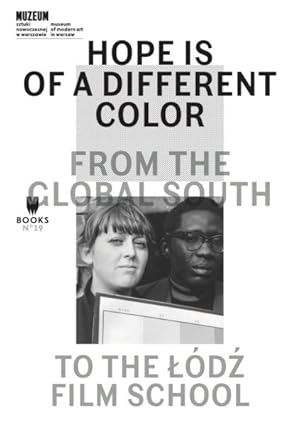 Image du vendeur pour Hope Is of a Different Color : From the Global South to the Lodz Film School mis en vente par GreatBookPricesUK