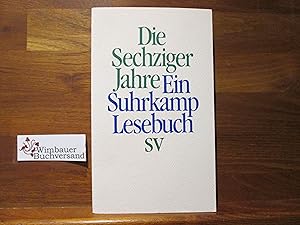 Bild des Verkufers fr Die sechziger Jahre : ein Suhrkamp-Lesebuch zum Verkauf von Antiquariat im Kaiserviertel | Wimbauer Buchversand