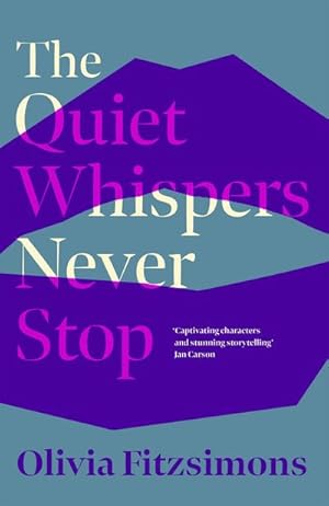 Bild des Verkufers fr The Quiet Whispers Never Stop : SHORTLISTED FOR THE BUTLER LITERARY AWARD 2022 zum Verkauf von AHA-BUCH GmbH