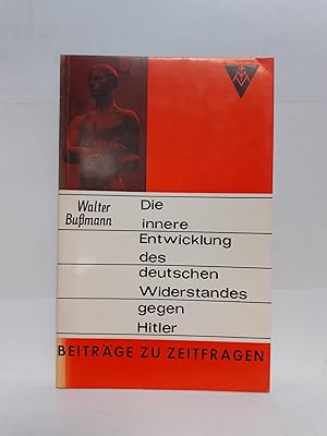 Bild des Verkufers fr Die innere Entwicklung des deutschen Widerstandes gegen Hitler. zum Verkauf von Antiquariat Buchkauz