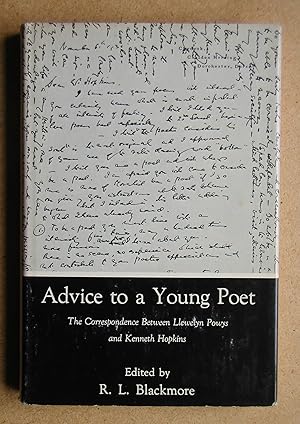 Advice to a Young Poet: The Correspondence Between Llewelyn Powys and Kenneth Hopkins.