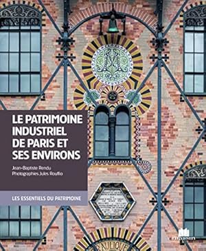 Bild des Verkufers fr Le patrimoine industriel de Paris et ses environs zum Verkauf von Papier Mouvant