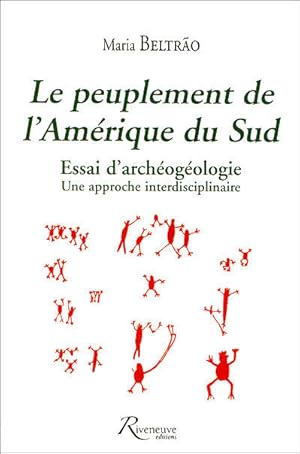 Imagen del vendedor de Le peuplement de l'Amrique du Sud : essai d'archogologie : une approche transdisciplinaire a la venta por Papier Mouvant