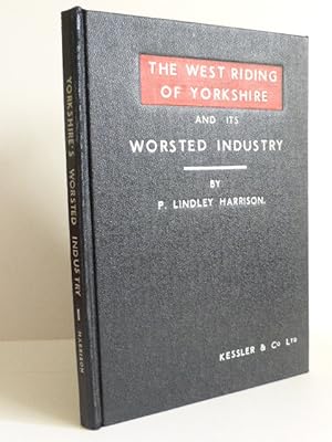 The West Riding of Yorkshire and its Worsted Industry